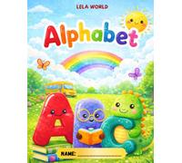 Mein erstes Alphabet: Schreiben, Nachspuren und Malen - Lernbuch für Kinder ab 4 Jahren (LELA WORLD - Lernbücher für Kinder)