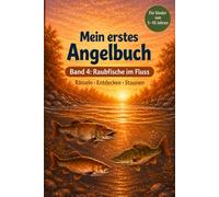 Mein erstes Angelbuch Band 4 - Raubfische im Fluss: Spielerisch Raubfische im Fluss kennenlernen mit Quiz, Rätseln und Wissen (Mein erstes Angelbuch - ... für kleine Angel- und Naturfreunde)