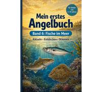 Mein erstes Angelbuch Band 6 - Meeresfische: Spielerisch Meeresfische kennenlernen mit Quiz, Rätseln und Wissen