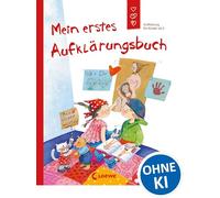 Mein erstes Aufklärungsbuch: Aufklärung für Kinder ab 5