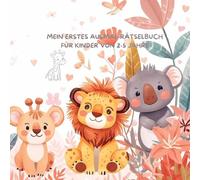 Mein erstes Ausmal&Rätselbuch für Kinder von 2-5 Jahre: Lernspaß mit einfachen Ausmalbildern,Rätseln und ersten Übungen-ideales ... von Motorik, Konzentration und Kreativität
