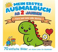 Mein erstes Ausmalbuch ab 2 Jahren: Tiere und viele süße Motive - 70 einfache Bilder mit dicken Linien für Kleinkinder