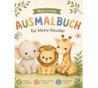 Mein erstes Ausmalbuch für kleine Künstler: Kreative Beschäftigung zur Förderung der Feinmotorik | Perfektes Geschenk für Mädchen und Jungen