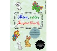 "Mein erstes Ausmalbuch" für Mädchen und Jungen, ab 3 Jahre, 50 beliebte Tiere zum ausmalen: einfache, großflächige und ansprechende Motive