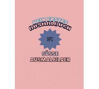 Mein erstes Ausmalbuch: Mein erstes Kritzelmalbuch