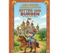 Mein erstes Ausmalbuch: Ritter und Burgen