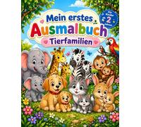 Mein erstes Ausmalbuch - Süße Tierfamilien: Große, einfache Tiermotive für Kinder ab 2 Jahren