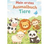 Mein erstes Ausmalbuch Tiere - 57 süße Tiermotive für Kinder ab 2 Jahren | Extra dicke Linien & einfache Formen | Fördert Kreativität, Konzentration & ... | Liebevoll gestaltete Ausmalbilder