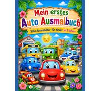 Mein erstes Auto Ausmalbuch: Süße Ausmalmotive für Kinder ab 3 Jahren