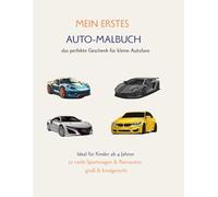 Mein erstes Auto-Malbuch: 22 coole Sportwagen & Rennautos zum Ausmalen - das perfekte Geschenk für Autofans ab 4 Jahren