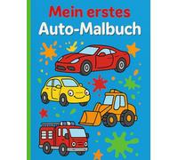 Mein erstes Auto-Malbuch: 22 lustige Fahrzeuge zum Ausmalen für Kinder ab 3 Jahren