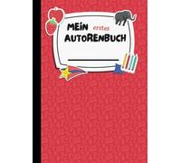 Mein erstes Autorenbuch | Das ideale Buch für die ersten Schreibversuche | Geschenk für Grundschulkinder: Rotes Cover