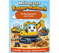 Mein erstes Bagger-Malbuch: Für kleine Baumeister von 3-6 Jahren (Mein erstes Malbuch)
