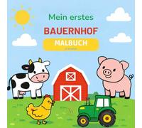 Mein erstes Bauernhof Malbuch: 2-4 Jahre
