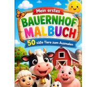 Mein erstes Bauernhof-Malbuch: 50 süße Tiere zum Ausmalen