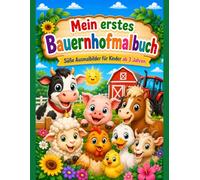 Mein erstes Bauernhof Malbuch: 50 tolle Bauernhofmotive zum ausmalen für Kinder ab 3 Jahre