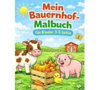 Mein erstes Bauernhof-Malbuch: Einfache Ausmalbilder für Kinder von 3-5 Jahren