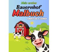 Mein erstes Bauernhof-Malbuch: Einfache Tiere zum Ausmalen für Kinder ab 4 Jahren