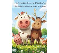 Mein erstes Bauernhof- und Waldtiere Malbuch: Einfache und süße Ausmalbilder für Kinder von 2-5 Jahren