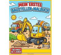 Mein erstes Baustellen-Malbuch: Bagger, Laster & Kräne für Kinder ab 2 Jahren: Malbuch mit extra dicken Linien und großen Buchstaben zum Nachfahren zur Förderung der Feinmotorik
