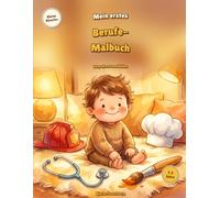 Mein erstes Berufe-Malbuch: Mein großes Berufe-Malbuch · 24 einfache Motive zum Ausmalen · für Kinder von 1 bis 3 Jahren (Kleine Künstler)