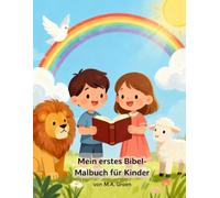 Mein erstes Bibel-Malbuch für Kinder: 40 einfache Ausmalbilder mit beliebten Geschichten und Versen aus der Bibel