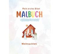 Mein erstes Bibel - Malbuch: Weihnachten