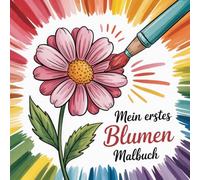 Mein erstes Blumen Malbuch - 50 Blumenmotive zum kreativen Kennenlernen