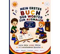 MEIN ERSTES BUCH DER WÖRTER ZU FÄRBEN IN 5 VERSCHIEDENEN SPRACHEN: Ein Malbuch zum Lernen von Tieren, Kleidung und mehr auf Italienisch, Englisch, Französisch, Spanisch und Deutsch