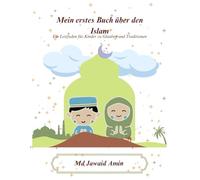 Mein erstes Buch über den Islam: Ein Leitfaden für Kinder zu Glauben und Traditionen