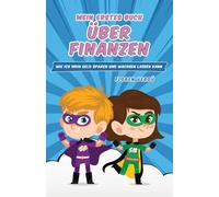 Mein Erstes Buch Über Finanzen: Wie ich mein Geld sparen und wachsen lassen kann