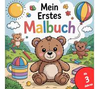 Mein erstes buntes Malbuch - Ausmalspaß für Kinder ab 3 Jahren: Mit bekannten, alltagsnahen Motiven wie Teddybär, Löffel, Bauklötze, Ball oder Regenbogen