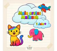 Mein erstes buntes Malbuch - Liebevolle einfache Motive für Kinder ab 1 Jahr: Erstes Malbuch für kleine Entdecker - Große Ausmalbilder ab 1 Jahr