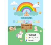 Mein erstes Buntschloss - Einhörner & Zauberwelt: Ausmalbuch für Kinder ab 3 Jahren | 40 große Einhorn- und Zaubermotive