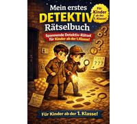 Mein erstes DETEKTIV Rätselbuch: Rätselspaß für kleine Detektive - Für Kinder ab der Klasse 1 (6-8 Jahre)