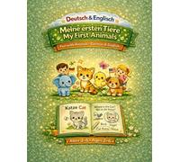 Mein erstes Deutsch-Englisch Lernbuch: Tiere: Spielerisch Englisch lernen für Kinder von 2-6 Jahren - Mit Bildern, einfachen Übungen und Rätseln für Vorschule & Kindergarten