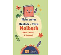 Mein erstes Deutsch-Farsi Malbuch Malen,Lernen & Staunen!: Ein zweisprachiges Lern- und Malabenteuer für kleine Entdecker