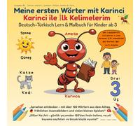 Mein erstes Deutsch - Türkisch Lern- und Malbuch mit Karinci - über 120 Wörter & 40 Bilder zum Ausmalen & Lernen: Deutsch Türkisches Malbuch - ... Kinderbuch mit Lautschrift & Ausmalspaß