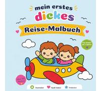Mein erstes dickes Reise-Malbuch für Kinder ab 2 Jahren: Ferien-Malbuch für kleine Abenteurer: Geschenkbuch mit 60 Motiven für Reisen, Freizeit, ... für unterwegs, Flugzeug & lange Autofahrten