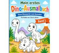 Mein erstes Dino-Ausmalbuch: 18 einfache Dinosaurier-Ausmalbilder für Kinder von 3 bis 6 Jahren