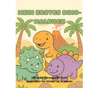 Mein erstes Dino-Malbuch: 30 süße Dinosaurier zum Ausmalen für Kinder ab 4 Jahren