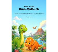 Mein erstes Dino-Malbuch: Große Ausmalbilder für Kinder von 3 - 5 Jahren