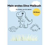 Mein erstes Dino Malbuch: Mit spannenden Dino-Fakten - für Kinder von 3-5 Jahren