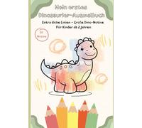 Mein erstes Dinosaurier - Ausmalbuch: Extra dicke Linien - Große Dino-Motive - Für Kinder ab 2 Jahren