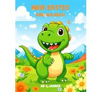 Mein erstes Dinosaurier-Malbuch ab 4 Jahren: Einfacher Ausmalspaß für Kinder - Große Dino-Motive für kleine Künstler (Abenteuer-Malbücher für Kinder, Band 2)