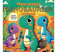 Mein erstes Dinosaurier Malbuch für kleine Entdecker ab 2 Jahren mit 50 fröhlichen Motiven zum ausmalen und erforschen