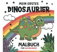 Mein Erstes Dinosaurier-Malbuch für Kleinkinder: Spaßige und Lehrreiche Malvorlagen für Vorschulkinder, 1-3 Jahre, Jungen und Mädchen | Das Perfekte ... Geburtstag, Weihnachten Oder Jeden Anlass.