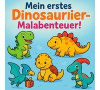 Mein erstes Dinosaurier-Malbuch - Lustige Dinos zum Ausmalen: Süße Cartoon-Dinosaurier für Kleinkinder ab 2 Jahren - zum Ausmalen, Lernen und Spaß haben!