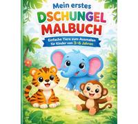 Mein erstes Dschungel Malbuch: Einfache Tiere zum Ausmalen für Kinder von 3-6 Jahren