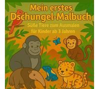 Mein erstes Dschungel-Malbuch - Für Kinder ab 3 Jahren: Dschungeltiere zum Ausmalen